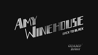 Amy Winehouse  Back to black GUASCO remix [upl. by Ydner]