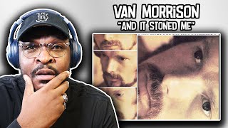 OH WOW  Van Morrison  And It Stoned Me  REACTIONREVIEW [upl. by Yelnats]