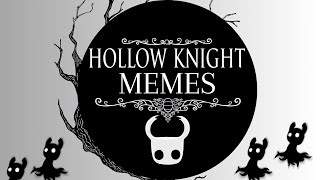 Hollow Knight Memes 2 [upl. by Akire]