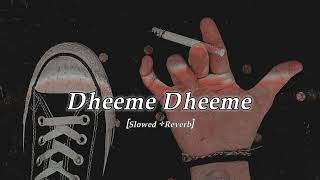 Dheeme Dheeme SlowedReverb  Tony kakkar  lofi song trending new new new viral video [upl. by Donaghue]