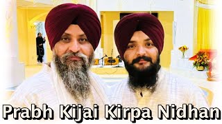 Prabh Kijai Kirpa Nidhan  Bhai Satvinder Singh Ji amp Harvinder Singh Ji Delhi Wale [upl. by Ranip]