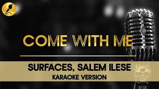 Come with Me by Surfaces Salem Ilese Karaoke Version rnb [upl. by Anaiv]