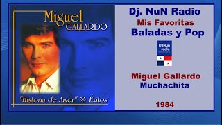 Miguel Gallardo  Muchachita [upl. by Anaynek]