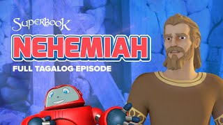 Superbook  Nehemiah  Full Tagalog Episode  A Bible Story about Perseverance and Courage [upl. by Ennaira]