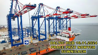 Baltic Hub 10112024Popołudniowa relacjaPrace przy nowych suwnicach [upl. by Kristen]