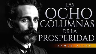 Las 8 columnas de la prosperidad  James Allen  Audiolibro de Autoayuda [upl. by Ruhl]