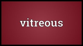 Vitreous Meaning [upl. by Riek]