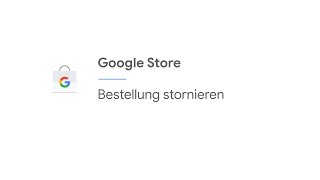 Bestellung stornieren  Google Store [upl. by Assereht]