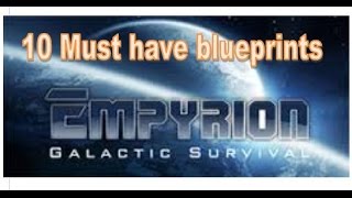 Empyrion Galactic Survival  10 Must have Blueprints [upl. by Doelling698]