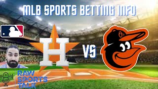 Houston Astros VS Baltimore Orioles 918 FREE MLB Sports Betting Info amp My PickPrediction [upl. by Erlewine]