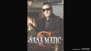 Sasa Matic  Naivna budala  Audio 2007 [upl. by Olmsted]