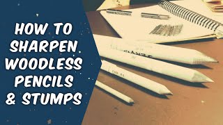 How to Sharpen Woodless Pencils and Stumps for Drawing [upl. by Isied]