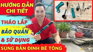 Súng bắn đinh bê tông hạt nổ  Hướng dẫn tháo lắp bảo quản và sử dụng hiệu quả Máy bắn đinh ty trần [upl. by Odnavres706]