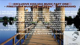 🎵🎼•EXCLUSIVE KISII SDA MUSIC PART ONE 📀🎤• FINEST SDA MUSIC REMIX 2024√🔥 DJ YOBR❤HQ [upl. by Cybil39]