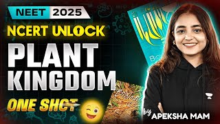 Plant Kingdom class 11 🔥  One Shot  NEET 2025  NCERT Unlock  Apeksha Singh neet [upl. by Yrrehs]