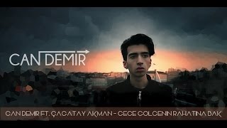 Çağatay Akman  Gece Gölgenin Rahatına Bak Can Demir Remix [upl. by Freda]