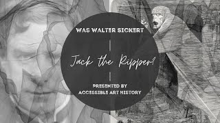 Art History Mystery Was Artist Walter Sickert Jack the Ripper  True Crime [upl. by Bevash508]