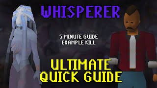 THE WHISPERER  Noob Friendly OSRS Guide NO NONSENSE [upl. by Behka]