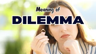 What is the meaning of Dilemma [upl. by Abell]