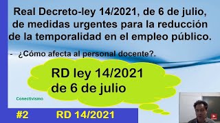 RD ley 142021 de 6 de julio ¿Cómo afecta al cuerpo de docentes a primaria secundaria fp artes [upl. by Sacks]