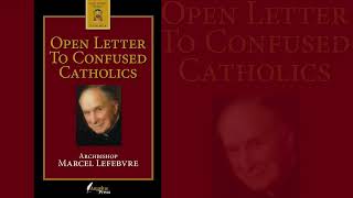 Archbishop Lefebvres quotOpen Letter to Confused Catholicsquot  Full Audio [upl. by Nakah]