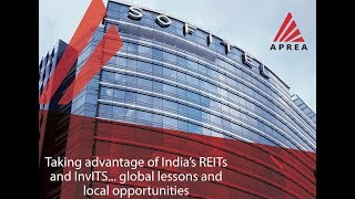 TAKING ADVANTAGE OF INDIA’S REITS AND INVITS…GLOBAL LESSONS AND LOCAL OPPORTUNITIES2 [upl. by Franklin432]