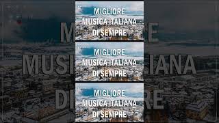 Le 100 canzoni più belle e famose di sempre  Migliore musica italiana di tutti i tempi [upl. by Stoddart]