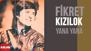 Fikret Kızılok  Yana Yana I Yana Yana © 1993 Kalan Müzik [upl. by Lyman802]