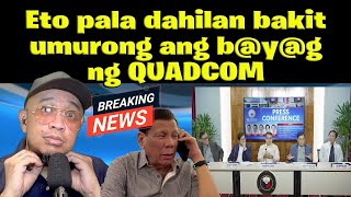 Eto pala dahilan bakitumurong ang byg ng QUADCOM [upl. by Walburga336]