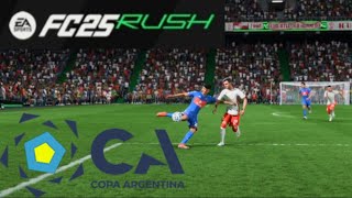 Copa Argentina FC25 Rush Round 1 Part 1 [upl. by Thaddaus]