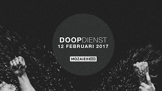 Mozaiek0318 Doopdienst februari 2017 [upl. by Nevak]