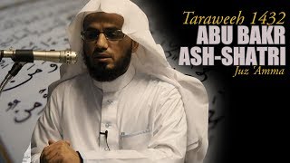 Abu Bakr AshShatri  Juz Amma  Taraweeh 1432 [upl. by Olemrac]