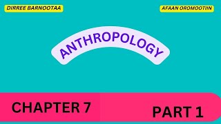 Anthropology Chapter 7 Part 1 Indigenous Knowledge in Afaan Oromoo [upl. by Whiteley]