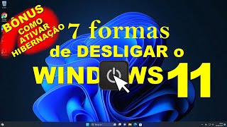 7 FORMAS DE DESLIGAR O WINDOWS 11  COMO ATIVAR HIBERNAÇÃO NO WINDOWS 11 [upl. by Eiramaneet]