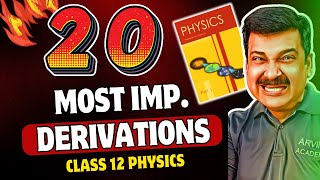 Class 12 Physics 2025📢 20 MOST IMPORTANT DERIVATIONS for Class 12 Physics💥 Arvind Academy [upl. by Scammon]