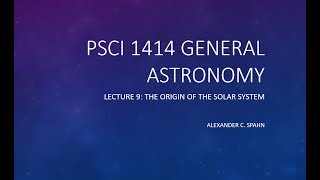 General Astronomy Lecture 9  The Origin of the Solar System [upl. by Naniac]