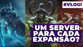 E SE CADA EXPANSÃO DO WOW TIVESSE SEU SERVIDOR [upl. by Eatnoed]