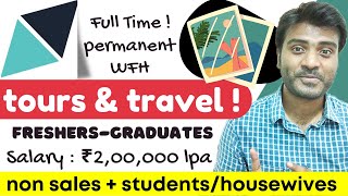 Tours amp Travel Full Time Permanent Work From Home Job for students FreshersGraduates  JobsAToZ [upl. by Campagna994]