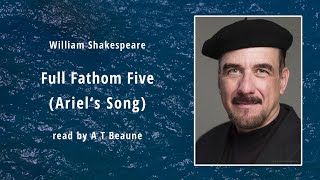 A T Beaune reads William Shakespeare ‘Full Fathom Five’ Ariel’s Song – 0111 [upl. by Volnay]