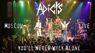 The Adicts  Youll Never Walk Alone  LIVE 2014 Moscow [upl. by Yeffej]