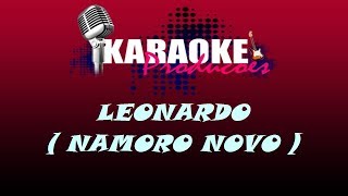 LEONARDO  NAMORO NOVO  KARAOKE [upl. by Sankey]