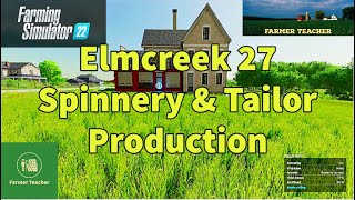 FS22 Elmcreek 27 Spinnery and Tailor Shop Production on Farming Simulator 22 [upl. by Kernan]