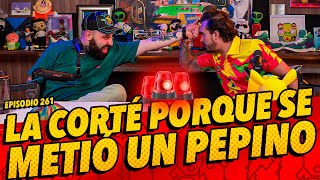 Episodio 261  🚨 La corté porque se metió un pepino 🚨 [upl. by Eardnaed498]