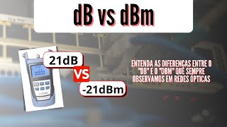 Entenda as diferenças entre o dB e o dBm  Fibra óptica [upl. by Leeda260]