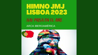 Himno Jmj Lisboa 2023  Hay Prisa en el Aire [upl. by Brunell405]