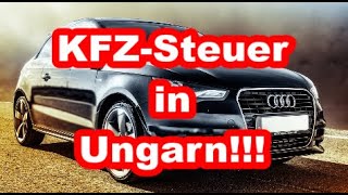 KFZ Steuer in Ungarn Viel günstiger wie gedacht😁 Einfach online berechnen😎 [upl. by Carlstrom]