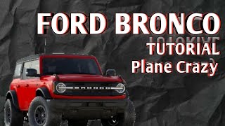 FORD BRONCO Tutorial  In Plane Crazy Roblox [upl. by Eltsirk]