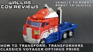 How to transform VOYAGER OPTIMUS PRIME from Transformers Classics  Wallas Toy Reviews [upl. by Atilrac]