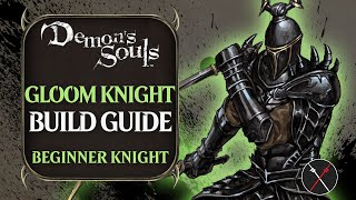 Demon’s Souls Build Guide Gloom Knight PvE Beginner Knight Build for Remake [upl. by Adnalro]