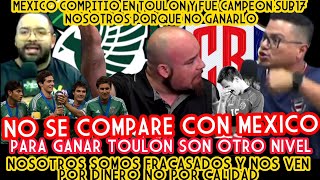 REVIENTAN A TICO POR COMPARARSE CON MÉXICO EN TOULON Y SER CAMPEON SUB17 NOSOTROS SOMOS FRACASADOS [upl. by Martella]